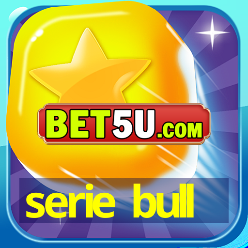 serie bull